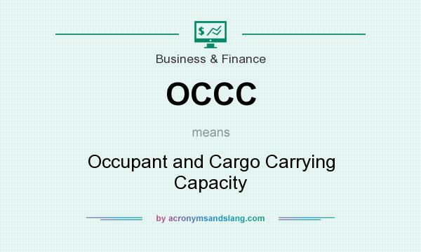 What does OCCC mean? It stands for Occupant and Cargo Carrying Capacity