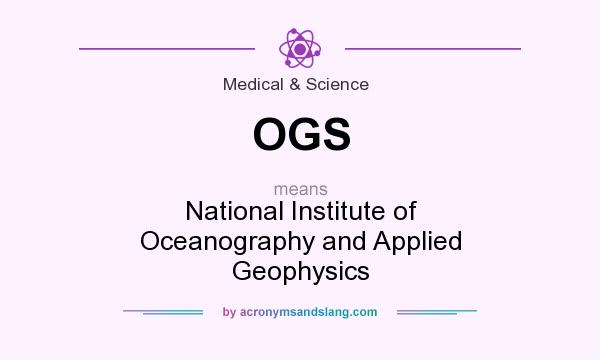 What does OGS mean? It stands for National Institute of Oceanography and Applied Geophysics
