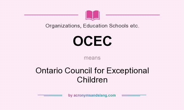 What does OCEC mean? It stands for Ontario Council for Exceptional Children