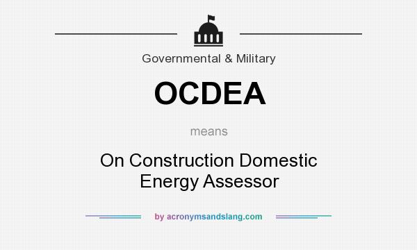 What does OCDEA mean? It stands for On Construction Domestic Energy Assessor