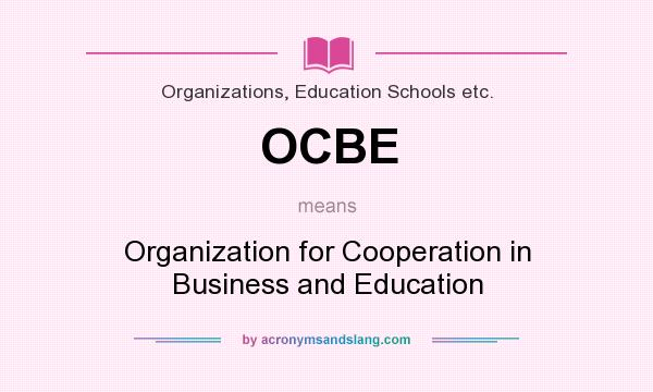 What does OCBE mean? It stands for Organization for Cooperation in Business and Education