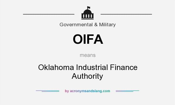 What does OIFA mean? It stands for Oklahoma Industrial Finance Authority