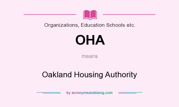 What does OHA mean? It stands for Oakland Housing Authority