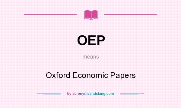 What does OEP mean? It stands for Oxford Economic Papers