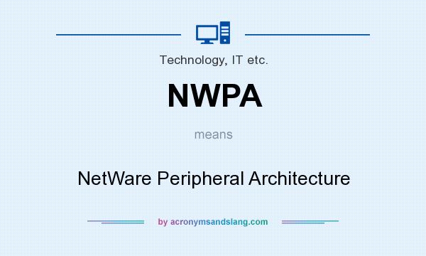 What does NWPA mean? It stands for NetWare Peripheral Architecture