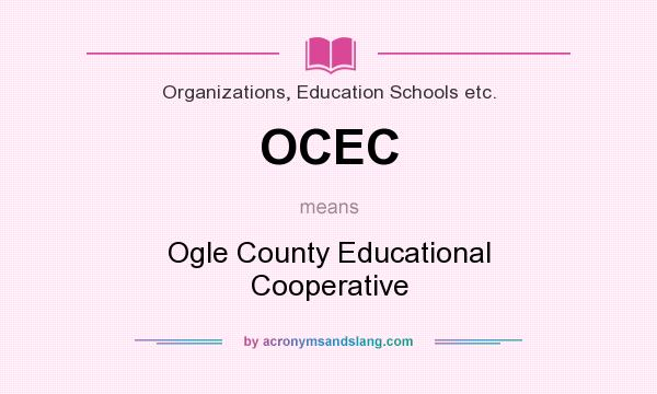 What does OCEC mean? It stands for Ogle County Educational Cooperative