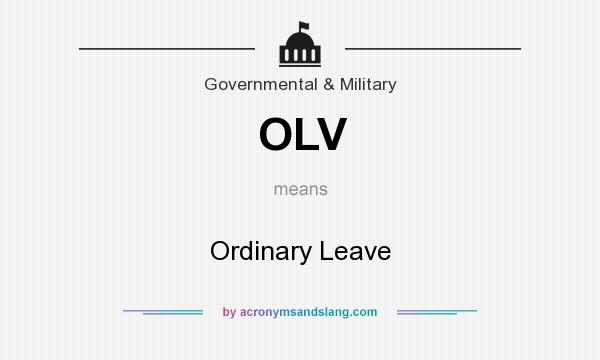 What does OLV mean? It stands for Ordinary Leave