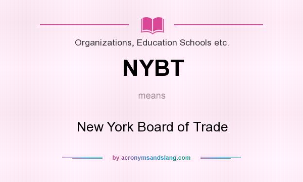 What does NYBT mean? It stands for New York Board of Trade