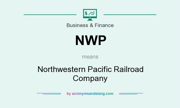What does NWP mean? It stands for Northwestern Pacific Railroad Company