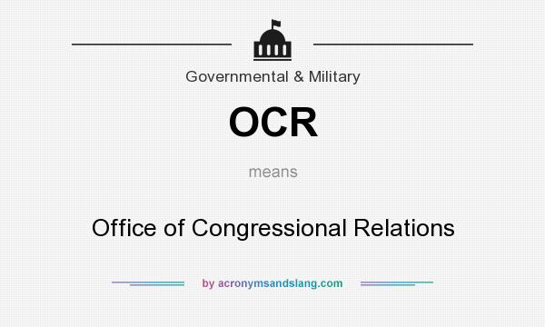 What does OCR mean? It stands for Office of Congressional Relations