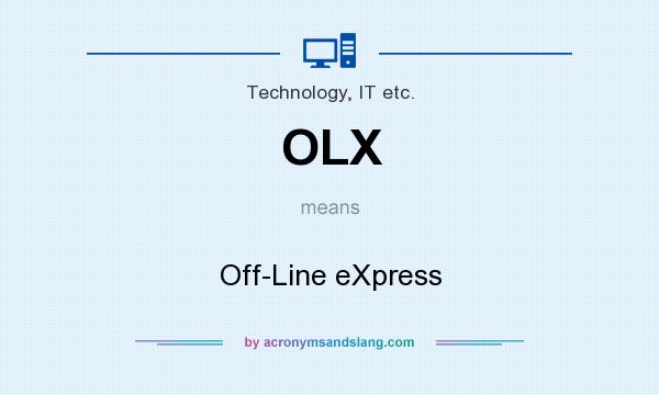 What does OLX mean? It stands for Off-Line eXpress