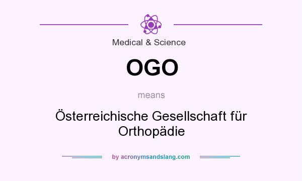 What does OGO mean? It stands for Österreichische Gesellschaft für Orthopädie