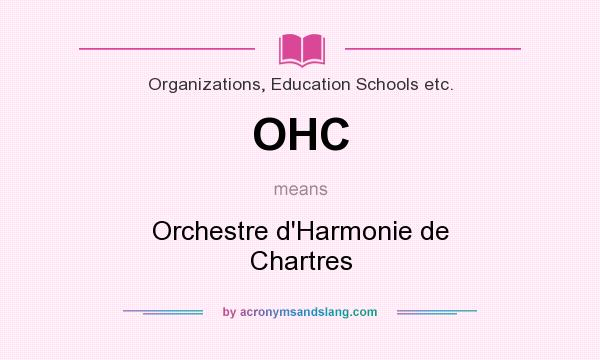What does OHC mean? It stands for Orchestre d`Harmonie de Chartres