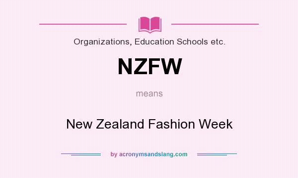 What does NZFW mean? It stands for New Zealand Fashion Week