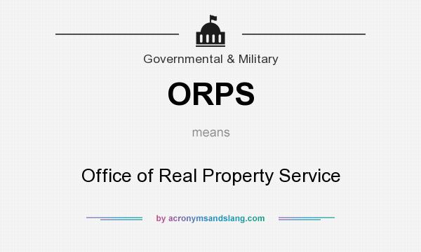 What does ORPS mean? It stands for Office of Real Property Service