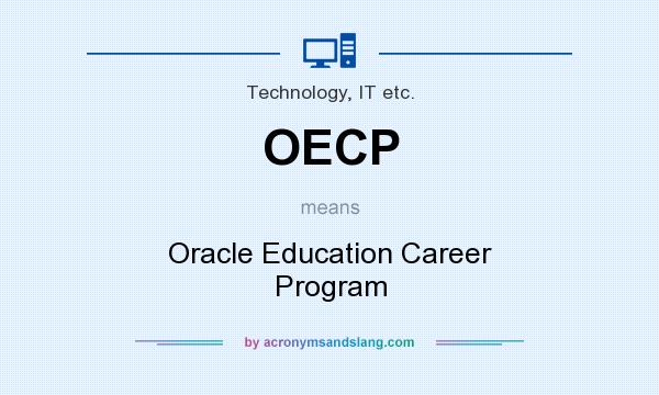 What does OECP mean? It stands for Oracle Education Career Program