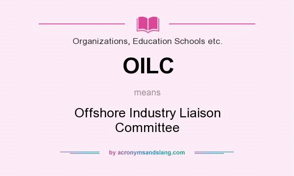 What does OILC mean? It stands for Offshore Industry Liaison Committee