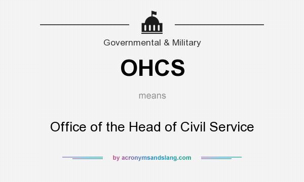 What does OHCS mean? It stands for Office of the Head of Civil Service