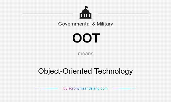 What does OOT mean? It stands for Object-Oriented Technology