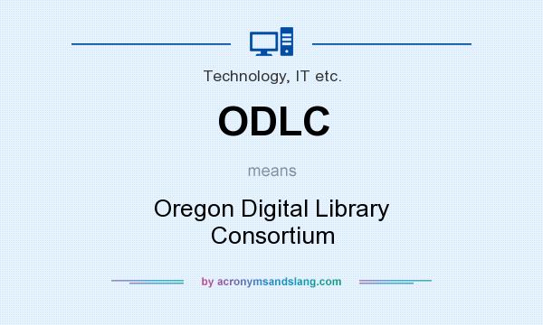 What does ODLC mean? It stands for Oregon Digital Library Consortium