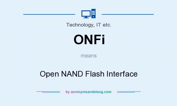 What does ONFi mean? It stands for Open NAND Flash Interface