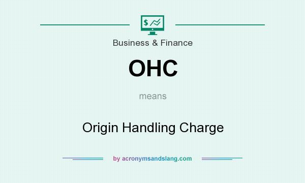 What does OHC mean? It stands for Origin Handling Charge