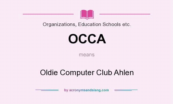 What does OCCA mean? It stands for Oldie Computer Club Ahlen