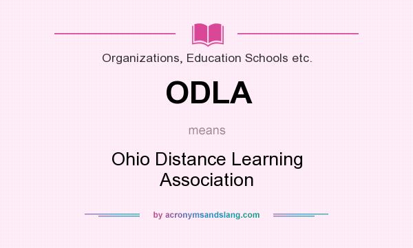 What does ODLA mean? It stands for Ohio Distance Learning Association