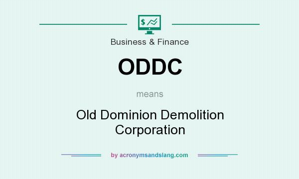 What does ODDC mean? It stands for Old Dominion Demolition Corporation