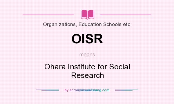 What does OISR mean? It stands for Ohara Institute for Social Research