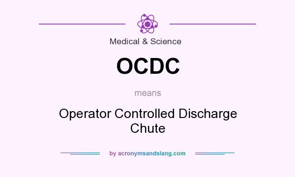 What does OCDC mean? It stands for Operator Controlled Discharge Chute