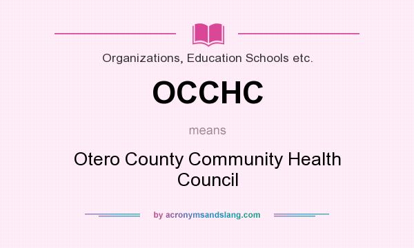What does OCCHC mean? It stands for Otero County Community Health Council
