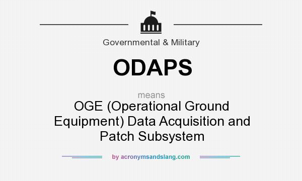 What does ODAPS mean? It stands for OGE (Operational Ground Equipment) Data Acquisition and Patch Subsystem