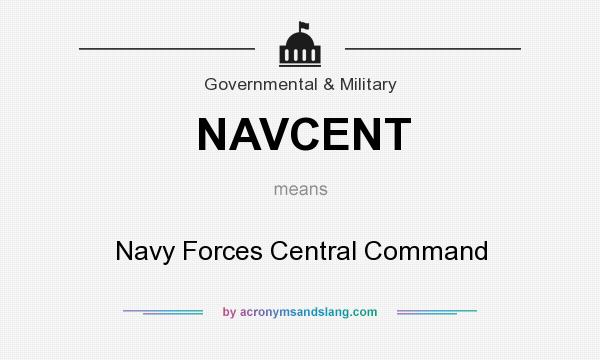 What does NAVCENT mean? It stands for Navy Forces Central Command