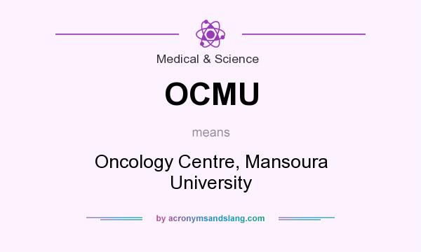 What does OCMU mean? It stands for Oncology Centre, Mansoura University