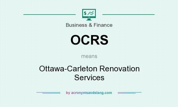 What does OCRS mean? It stands for Ottawa-Carleton Renovation Services