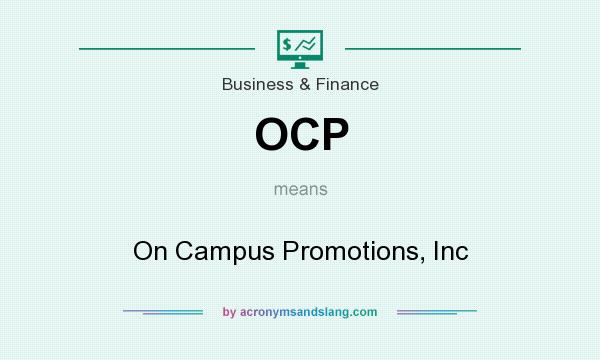 What does OCP mean? It stands for On Campus Promotions, Inc