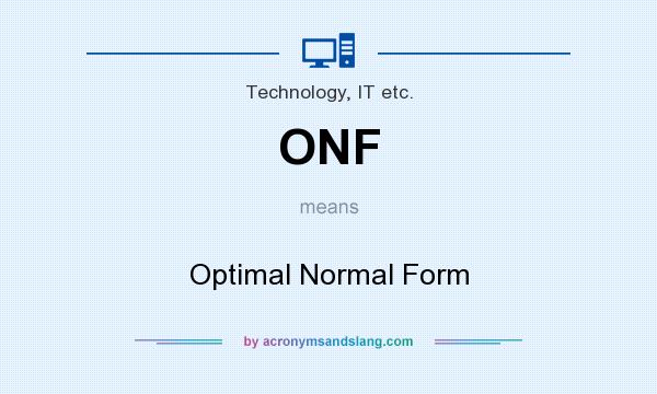 What does ONF mean? It stands for Optimal Normal Form