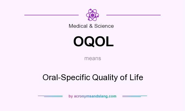 What does OQOL mean? It stands for Oral-Specific Quality of Life
