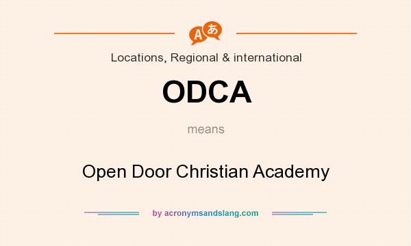 What does ODCA mean? It stands for Open Door Christian Academy