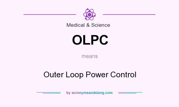 What does OLPC mean? It stands for Outer Loop Power Control