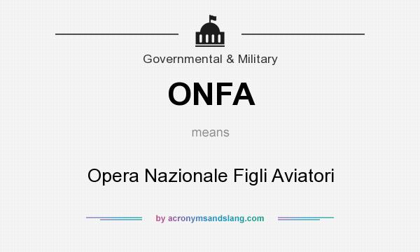 What does ONFA mean? It stands for Opera Nazionale Figli Aviatori