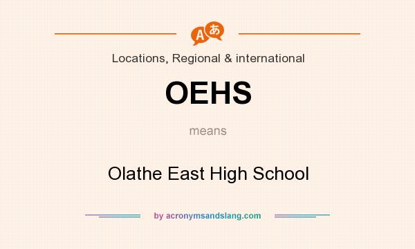 What does OEHS mean? It stands for Olathe East High School