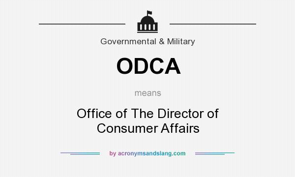 What does ODCA mean? It stands for Office of The Director of Consumer Affairs