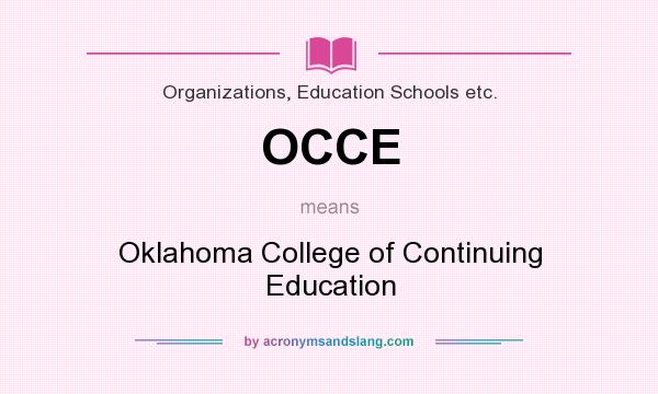 What does OCCE mean? It stands for Oklahoma College of Continuing Education