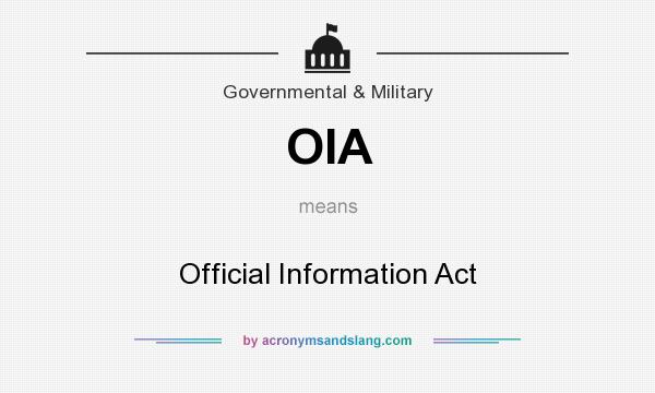 What does OIA mean? It stands for Official Information Act