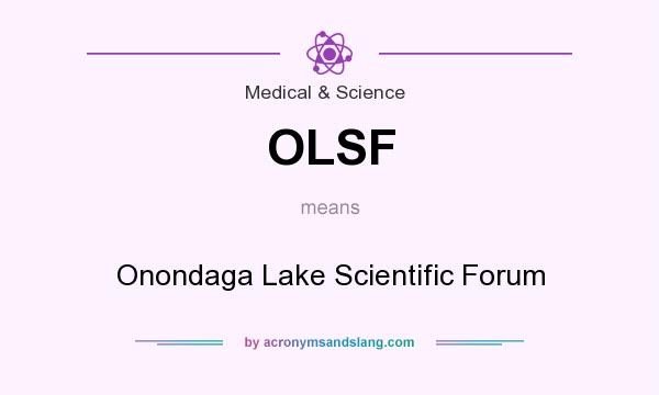 What does OLSF mean? It stands for Onondaga Lake Scientific Forum