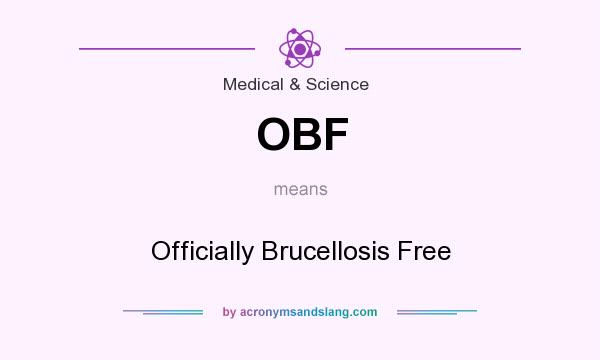 What does OBF mean? It stands for Officially Brucellosis Free