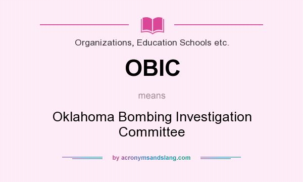 What does OBIC mean? It stands for Oklahoma Bombing Investigation Committee