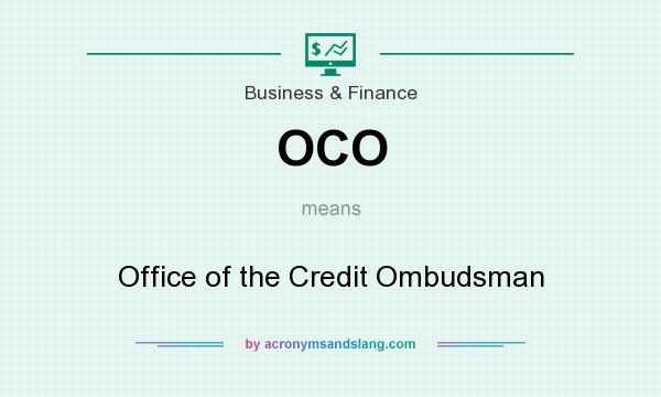 What does OCO mean? It stands for Office of the Credit Ombudsman